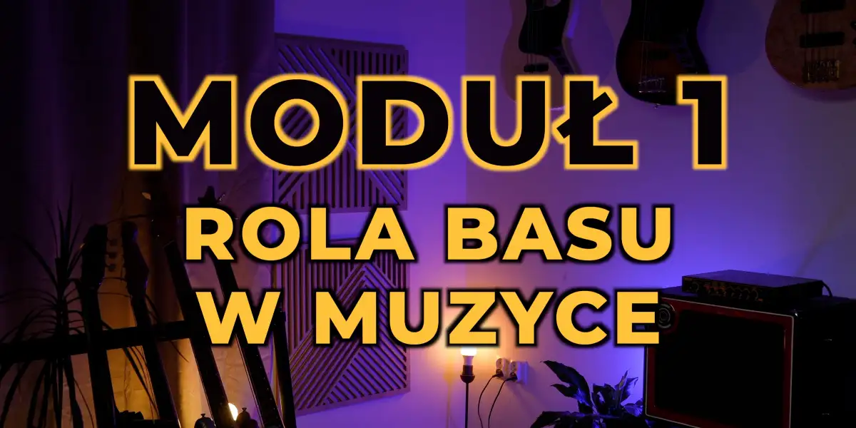 Moduł 1: Rola Basu w Muzyce